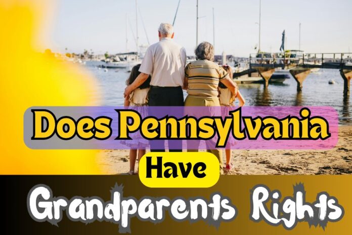 Does Pennsylvania Have Grandparents Rights