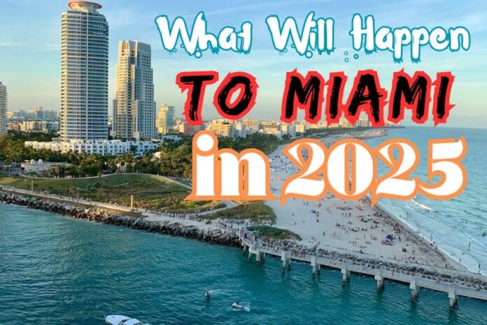 What Will Happen To Miami in 2025