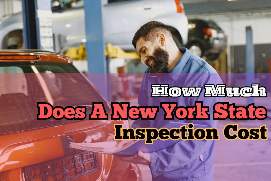 How Much Does A New York State Inspection Cost? Complete Guide The