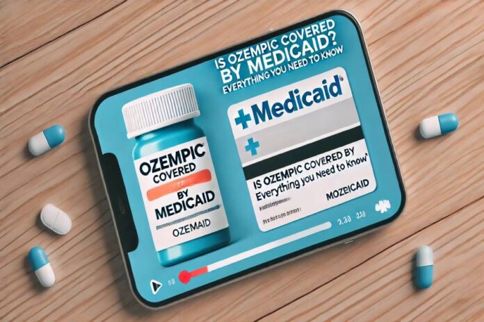 Is Ozempic Covered By Medicaid: Everything You Need to Know